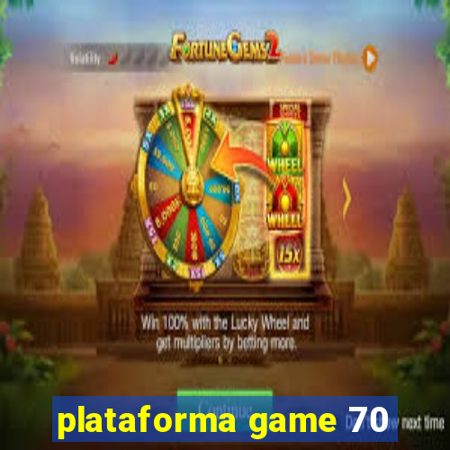 plataforma game 70